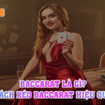 Baccarat Là Gì? Cách Kéo Baccarat Hiệu Quả